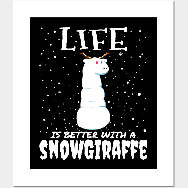 Life Is Better With A Snowgiraffe - Christmas cute snow giraffe gift Wall Art by mrbitdot